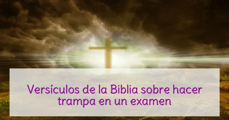 Versículos de la Biblia sobre hacer trampa en un examen