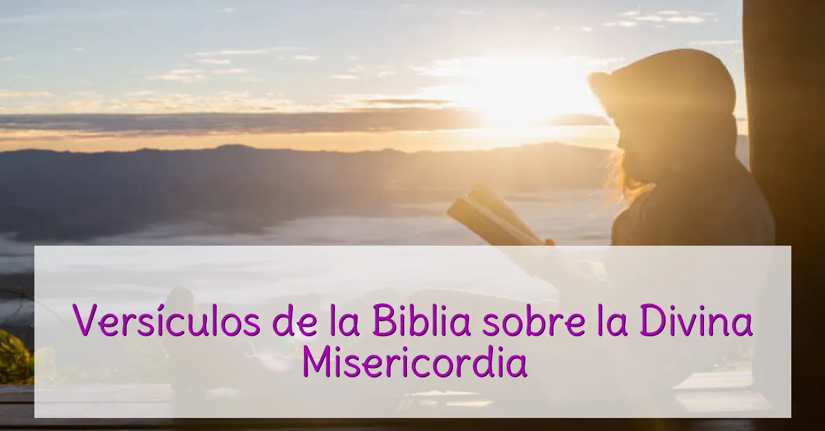 Versículos de la Biblia sobre la Divina Misericordia