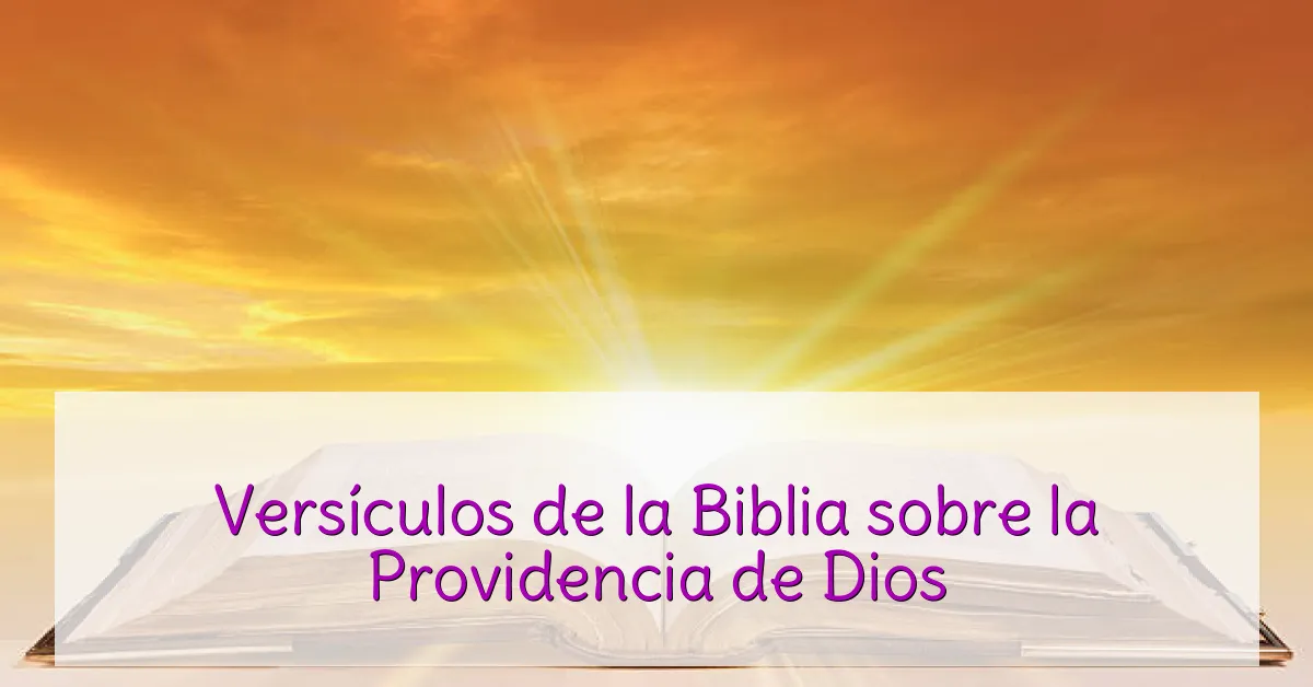 Versículos de la Biblia sobre la Providencia de Dios