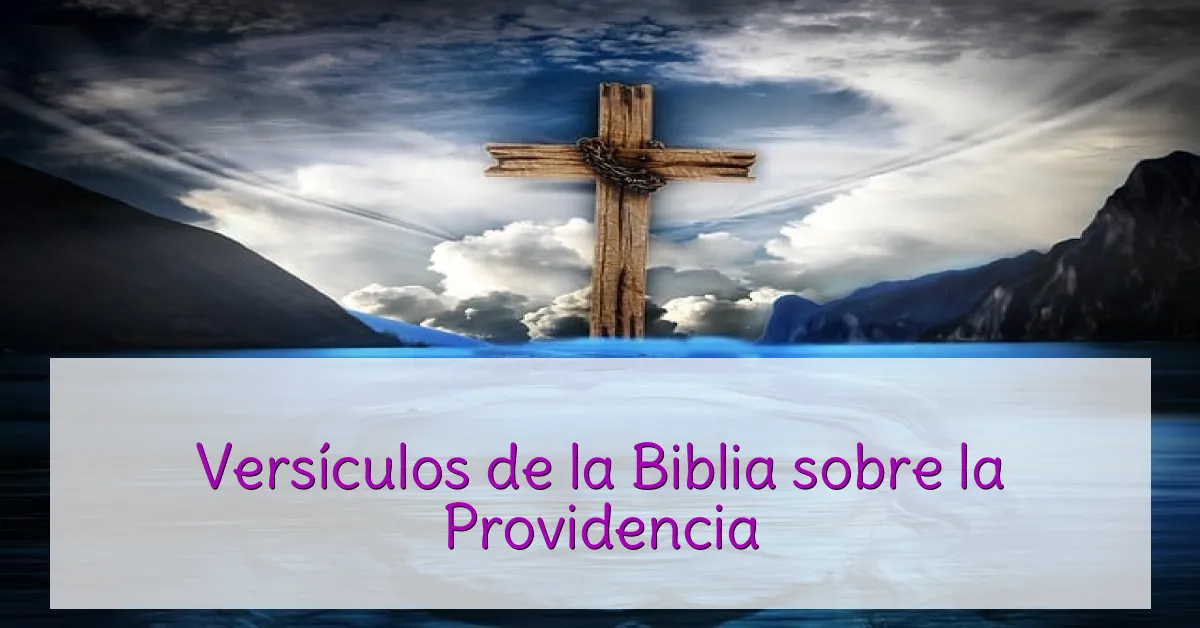 Versículos de la Biblia sobre la Providencia