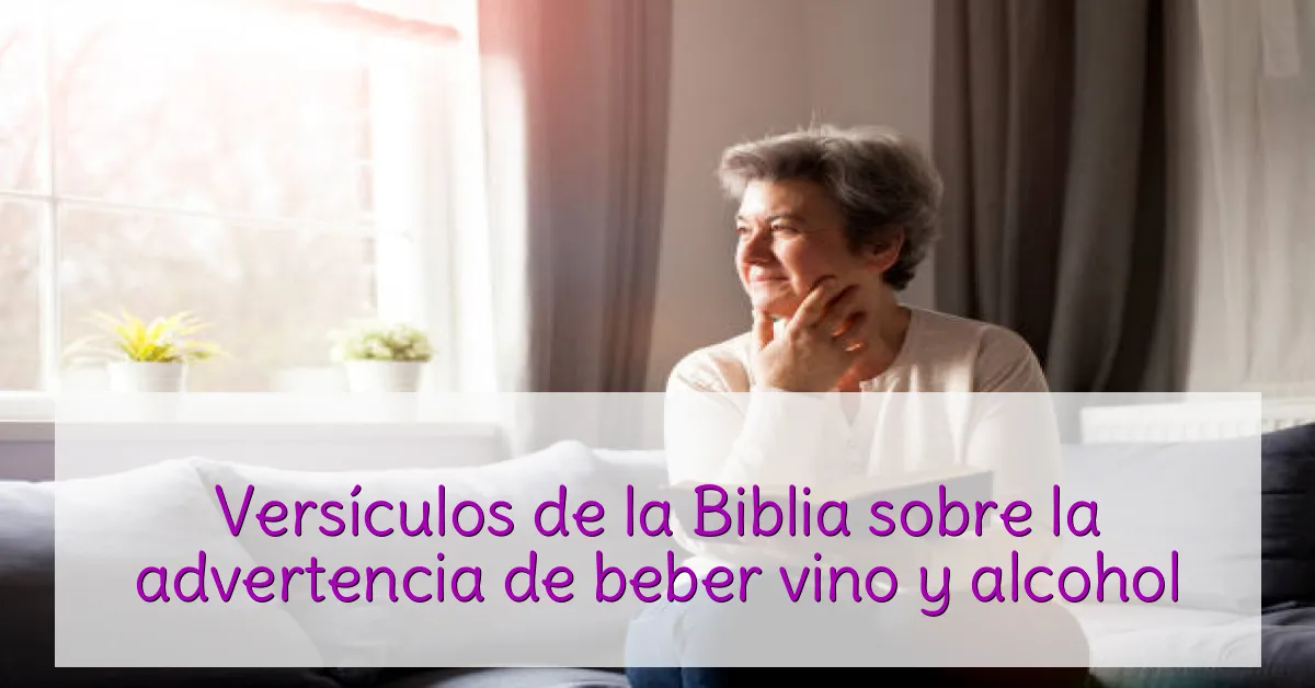 Versículos de la Biblia sobre la advertencia de beber vino y alcohol