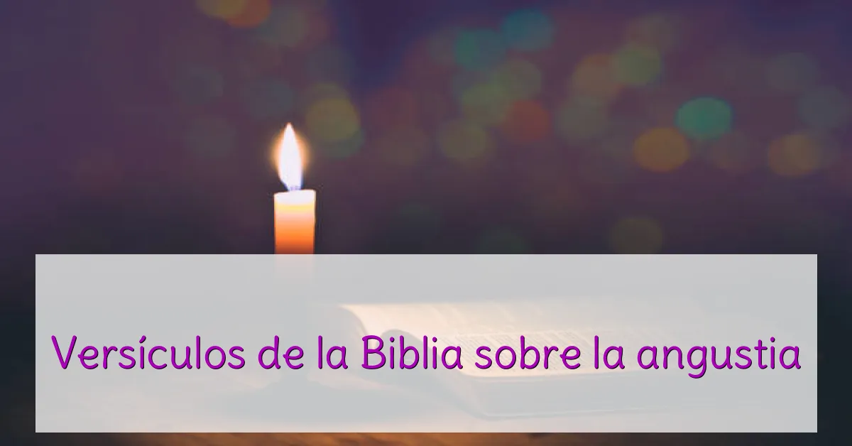 Versículos de la Biblia sobre la angustia