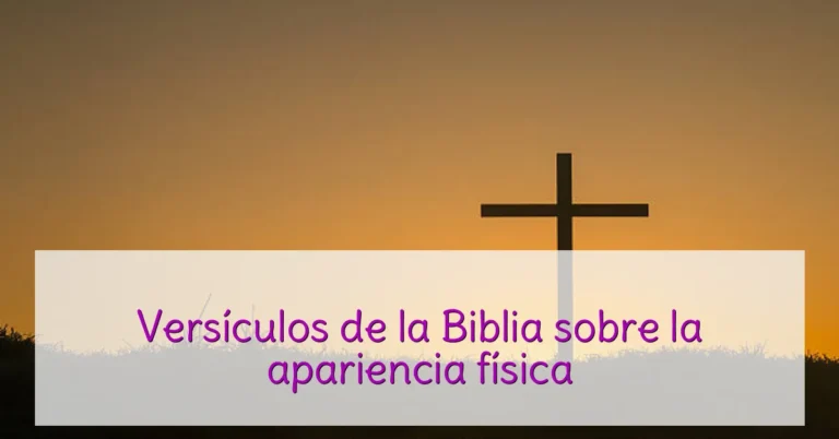 Versículos de la Biblia sobre la apariencia física