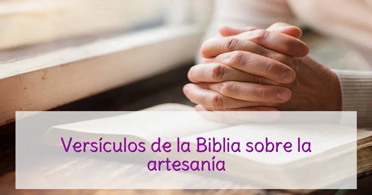 Versículos de la Biblia sobre la artesanía