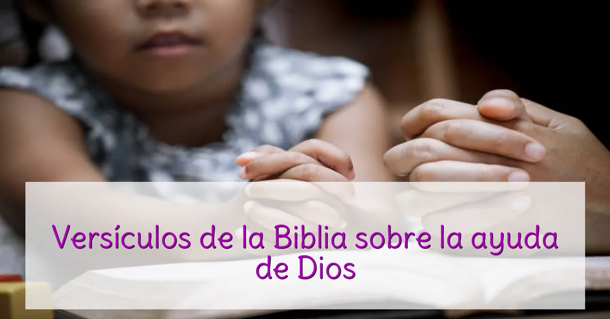 Versículos de la Biblia sobre la ayuda de Dios