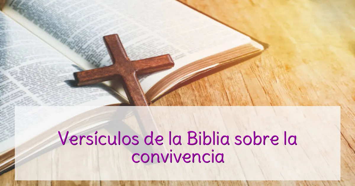 Versículos de la Biblia sobre la convivencia