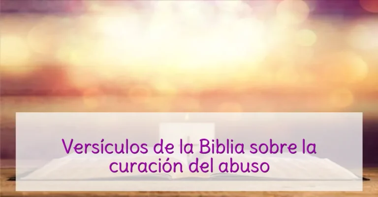 Versículos de la Biblia sobre la curación del abuso