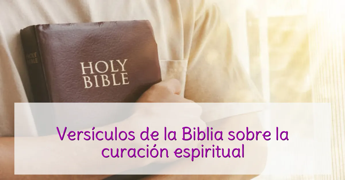 Versículos de la Biblia sobre la curación espiritual