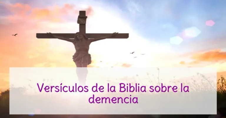Versículos de la Biblia sobre la demencia