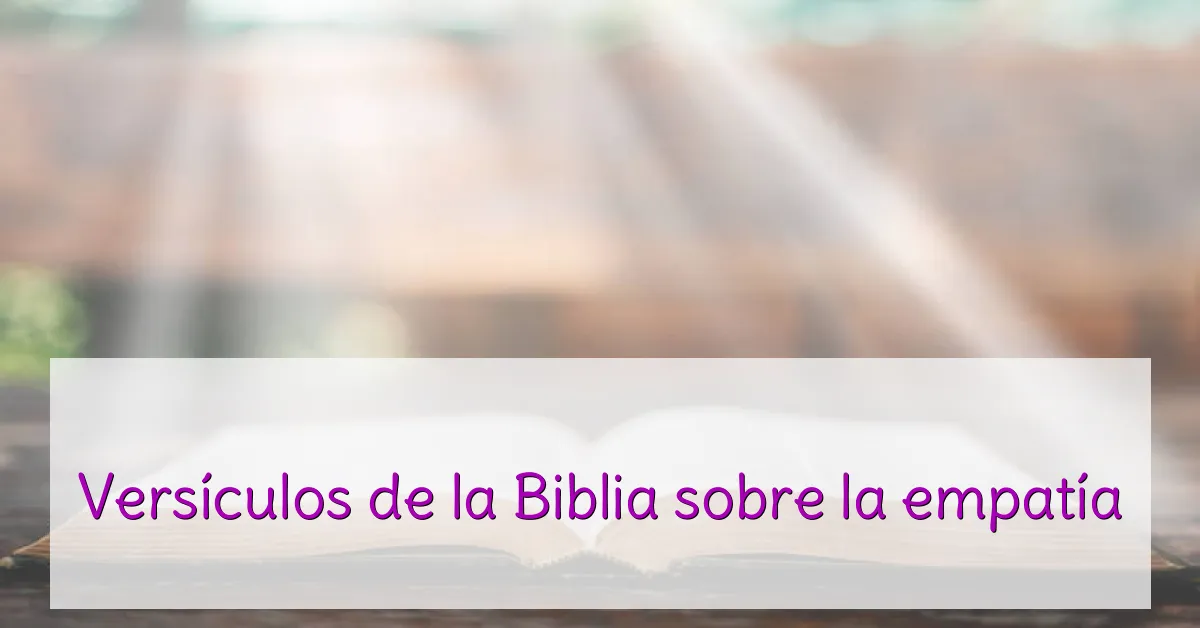 Versículos de la Biblia sobre la empatía