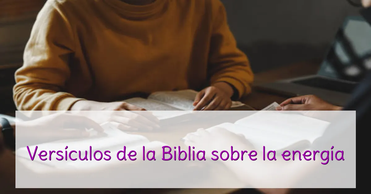 Versículos de la Biblia sobre la energía