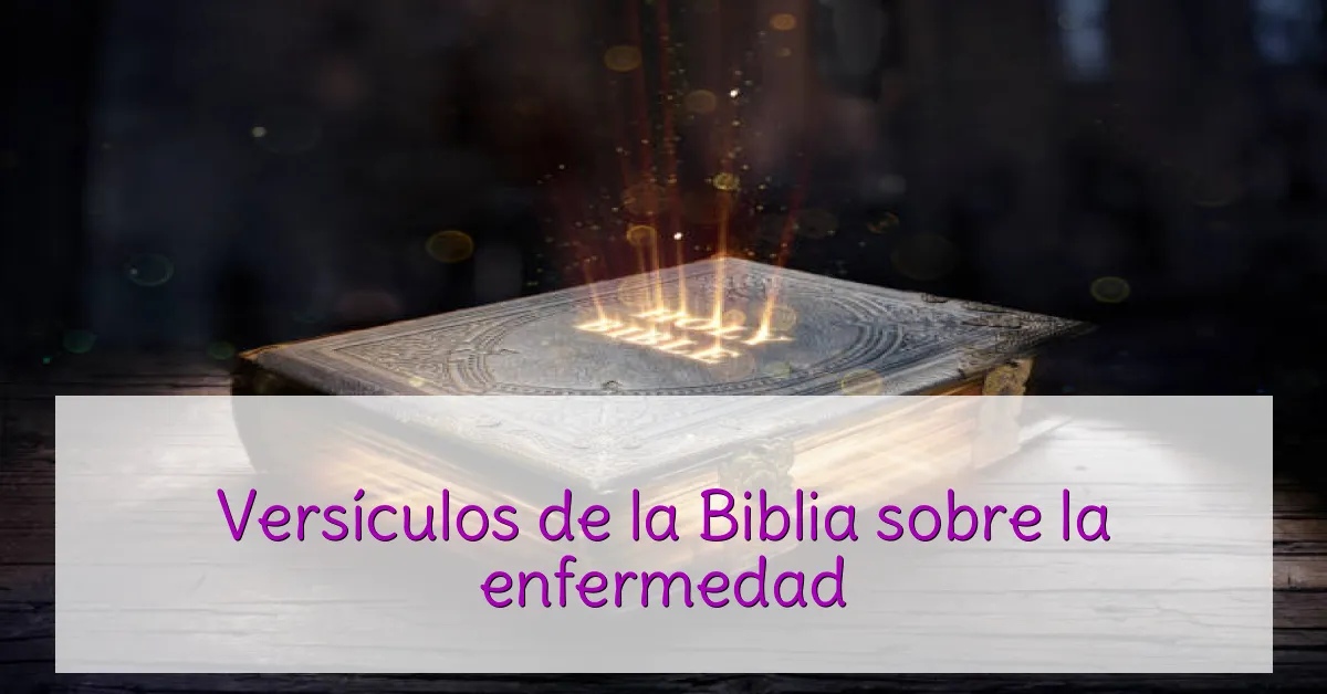Versículos de la Biblia sobre la enfermedad