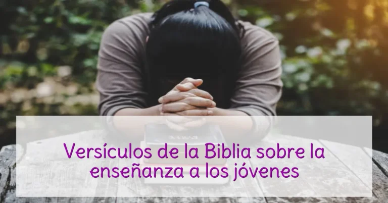 Versículos de la Biblia sobre la enseñanza a los jóvenes