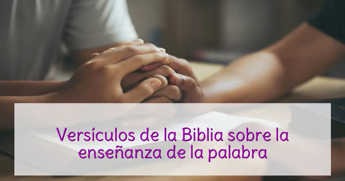 Versículos de la Biblia sobre la enseñanza de la palabra