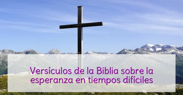 Versículos de la Biblia sobre la esperanza en tiempos difíciles