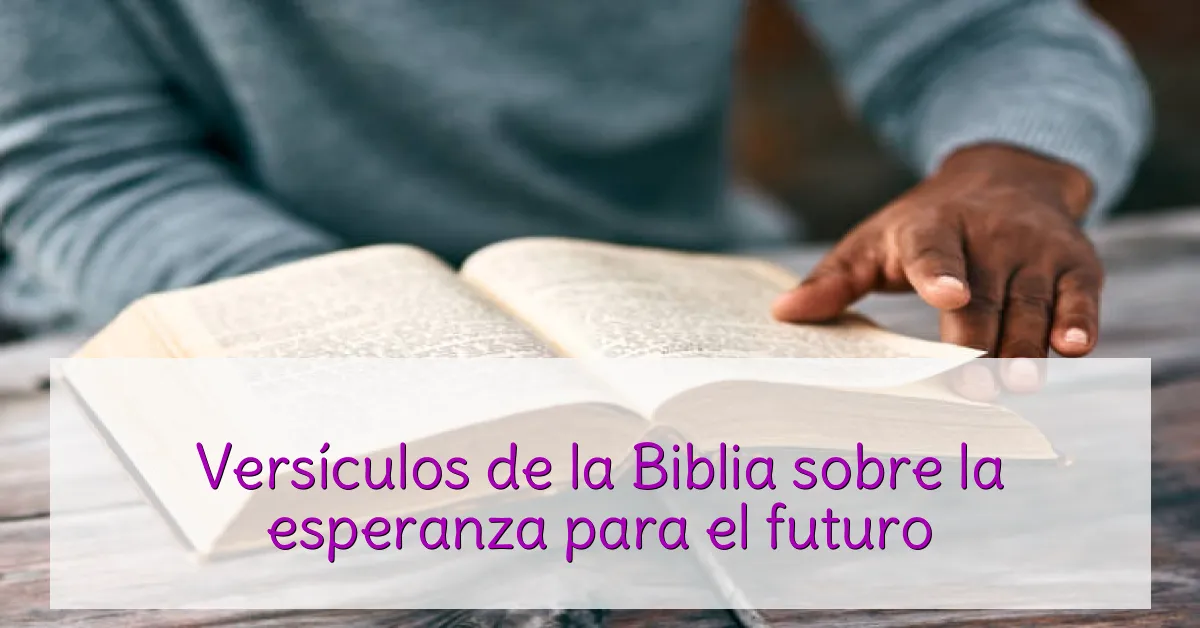 Versículos de la Biblia sobre la esperanza para el futuro