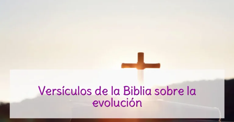 Versículos de la Biblia sobre la evolución