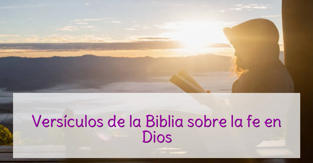 Versículos de la Biblia sobre la fe en Dios