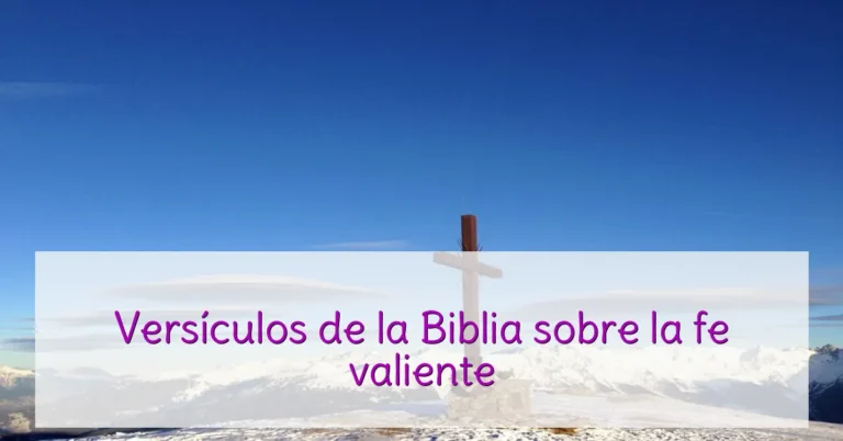 Versículos de la Biblia sobre la fe valiente