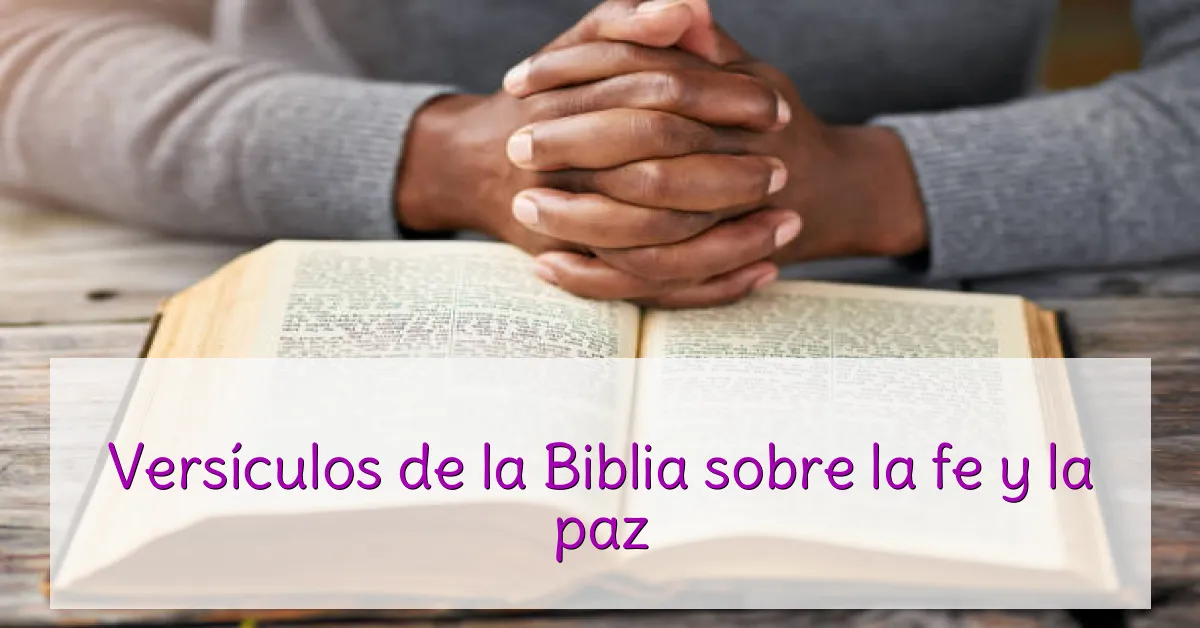 Versículos de la Biblia sobre la fe y la paz