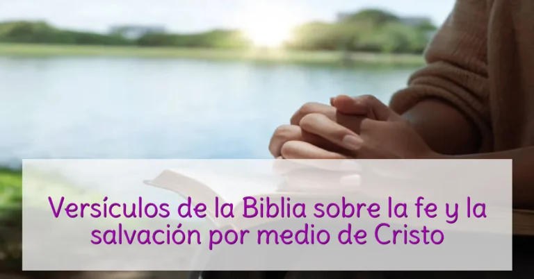 Versículos de la Biblia sobre la fe y la salvación por medio de Cristo