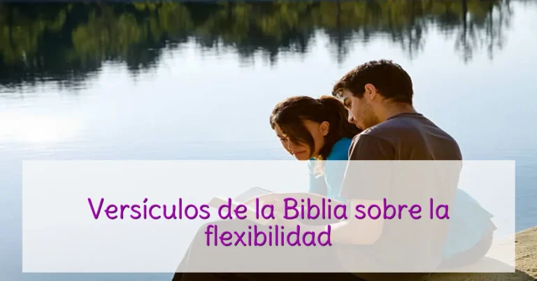 Versículos de la Biblia sobre la flexibilidad