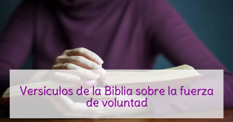 Versículos de la Biblia sobre la fuerza de voluntad