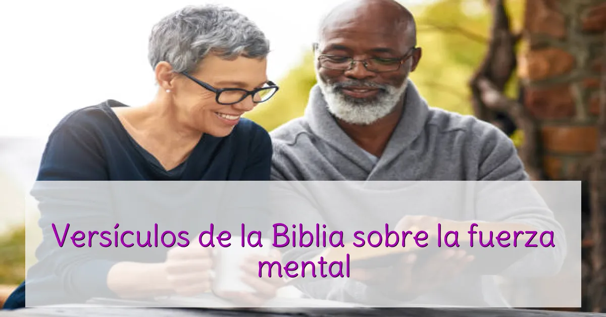 Versículos de la Biblia sobre la fuerza mental