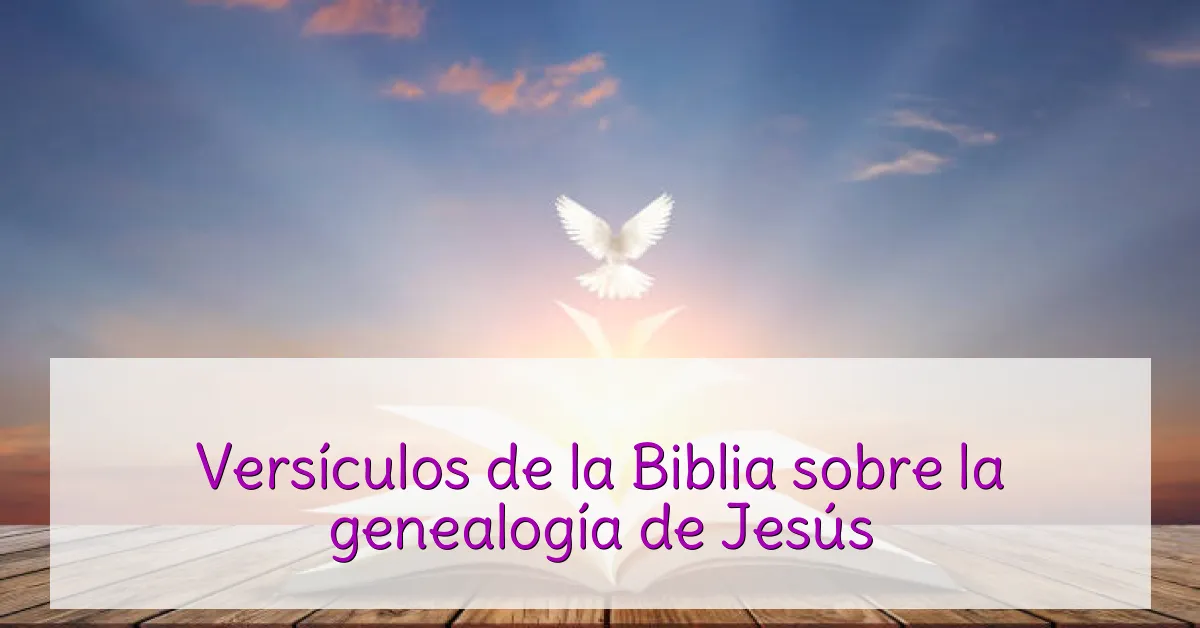 Versículos de la Biblia sobre la genealogía de Jesús
