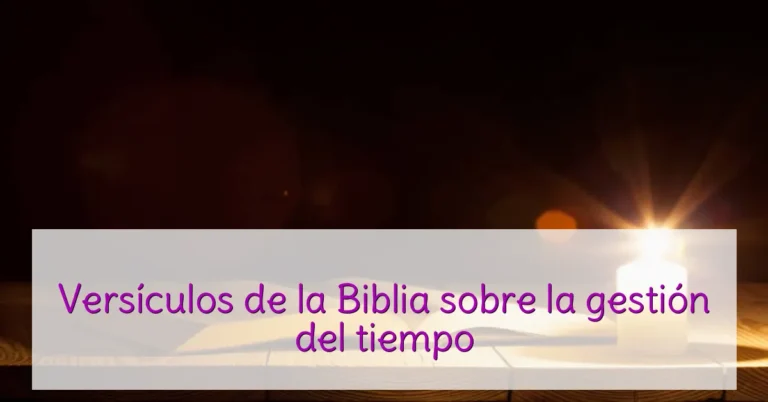 Versículos de la Biblia sobre la gestión del tiempo