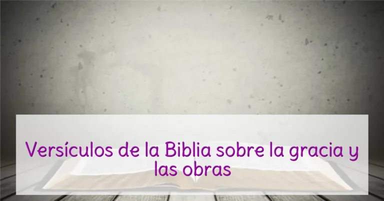 Versículos de la Biblia sobre la gracia y las obras