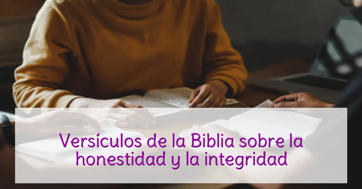 Versículos de la Biblia sobre la honestidad y la integridad