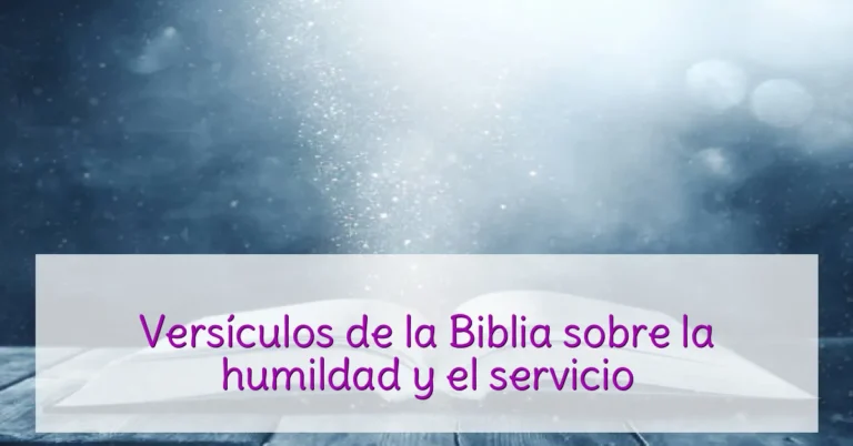 Versículos de la Biblia sobre la humildad y el servicio