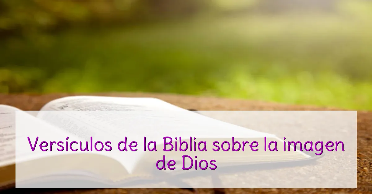 Versículos de la Biblia sobre la imagen de Dios