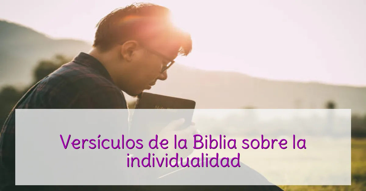 Versículos de la Biblia sobre la individualidad
