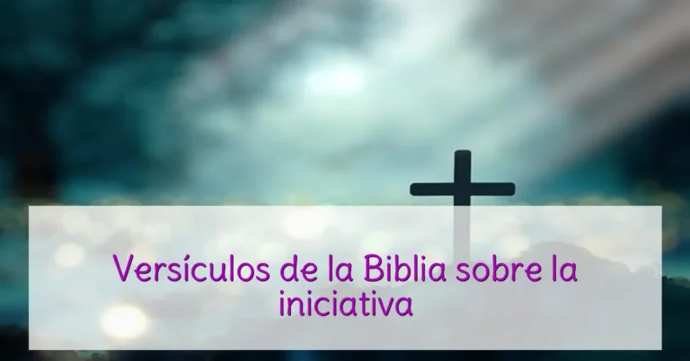 Versículos de la Biblia sobre la iniciativa