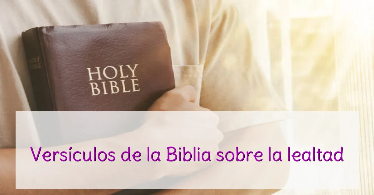 Versículos de la Biblia sobre la lealtad