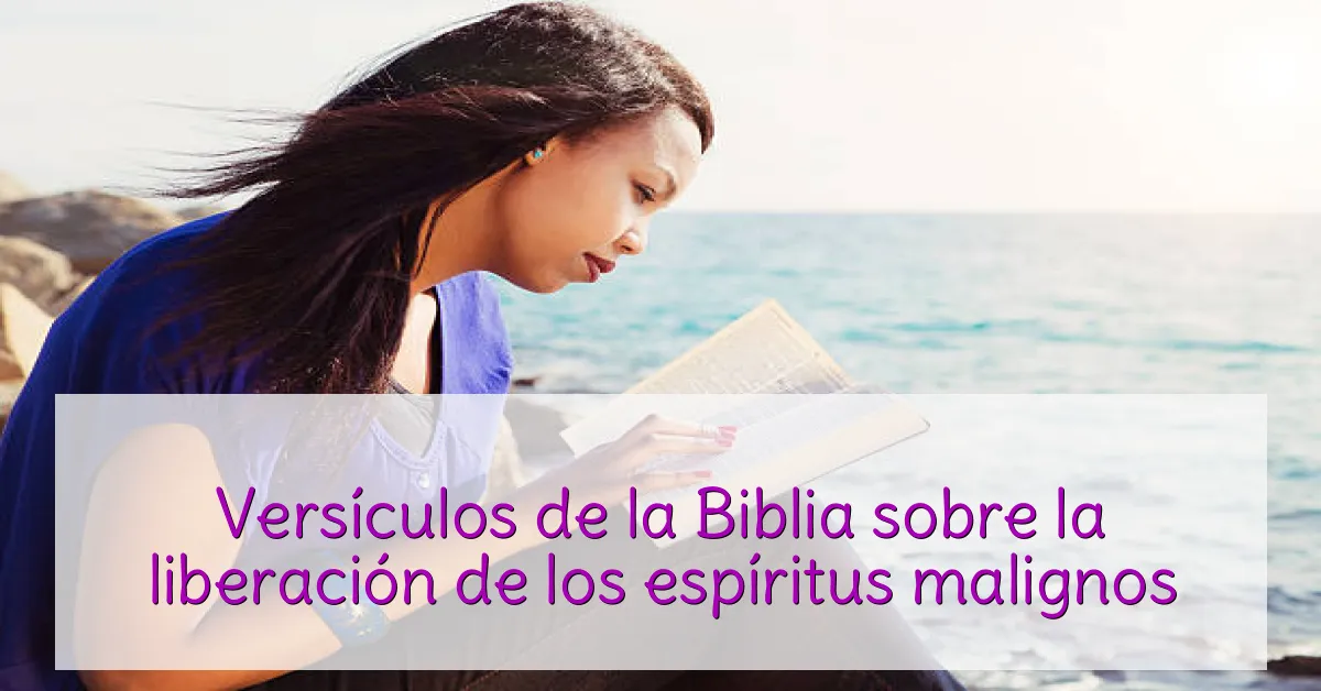 Versículos de la Biblia sobre la liberación de los espíritus malignos