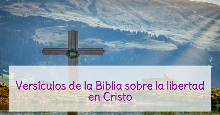 Versículos de la Biblia sobre la libertad en Cristo