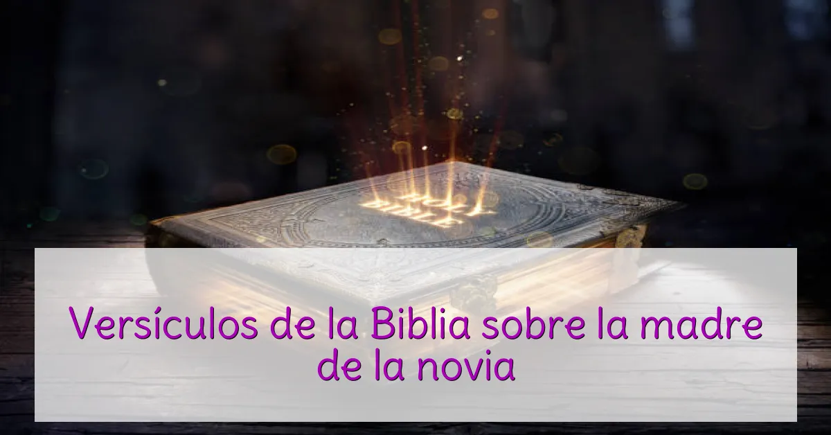Versículos de la Biblia sobre la madre de la novia