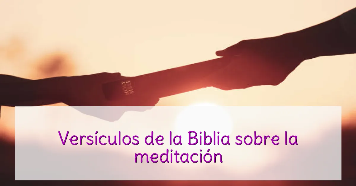 Versículos de la Biblia sobre la meditación