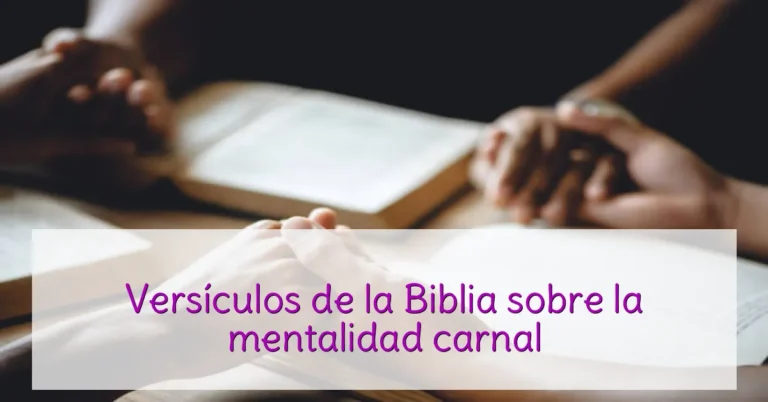 Versículos de la Biblia sobre la mentalidad carnal
