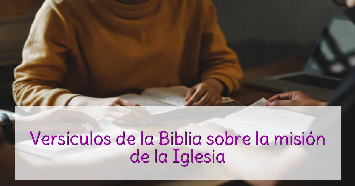 Versículos de la Biblia sobre la misión de la Iglesia