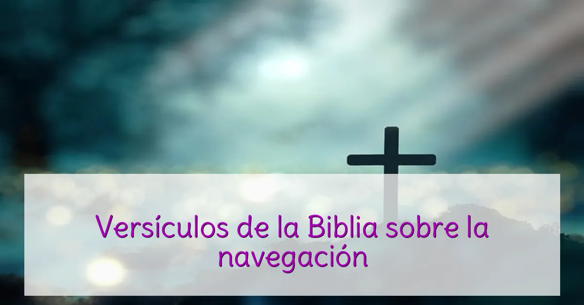 Versículos de la Biblia sobre la navegación