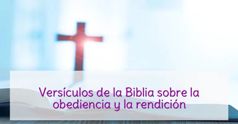 Versículos de la Biblia sobre la obediencia y la rendición