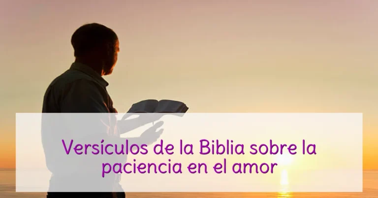 Versículos de la Biblia sobre la paciencia en el amor