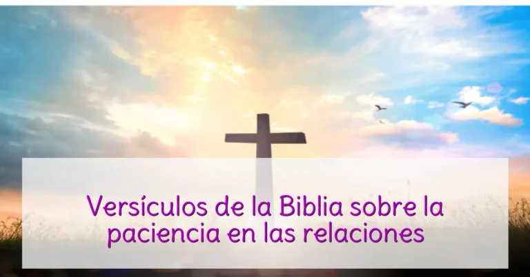 Versículos de la Biblia sobre la paciencia en las relaciones