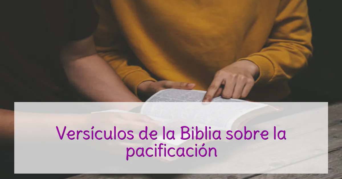 Versículos de la Biblia sobre la pacificación