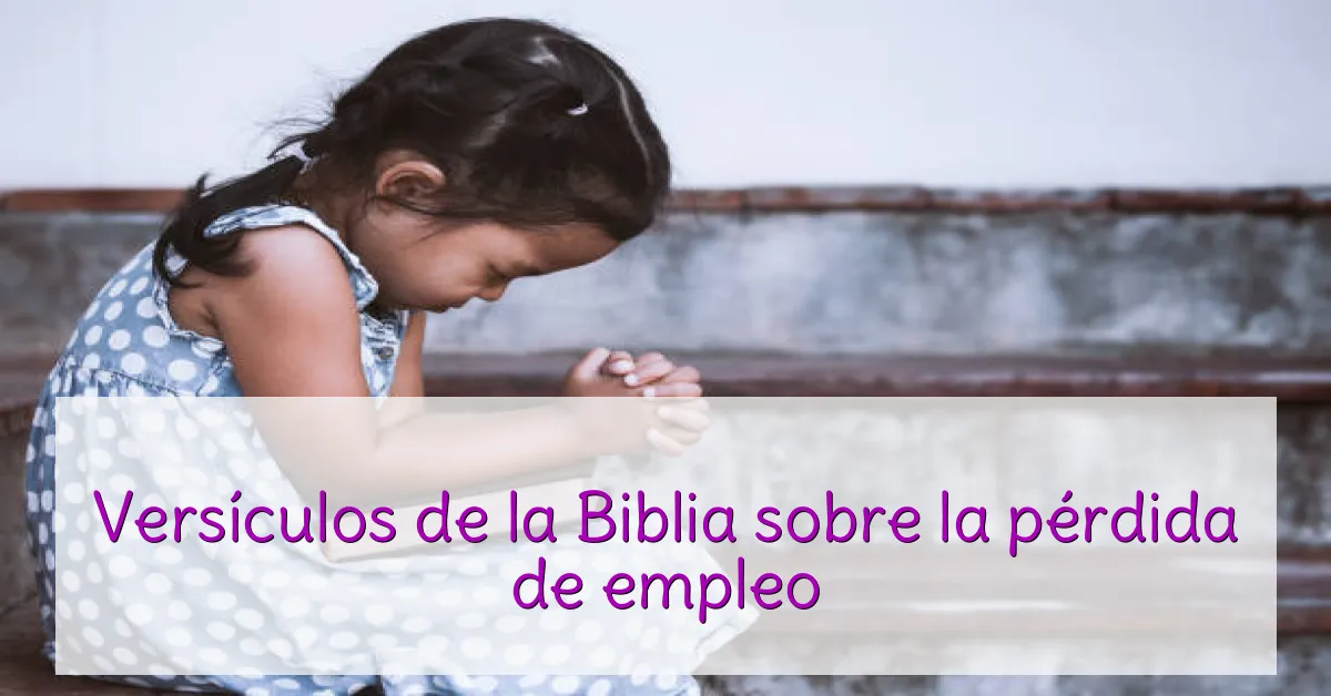 Versículos de la Biblia sobre la pérdida de empleo