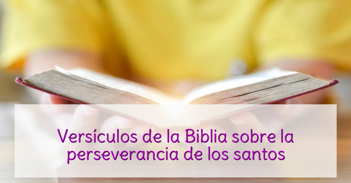Versículos de la Biblia sobre la perseverancia de los santos